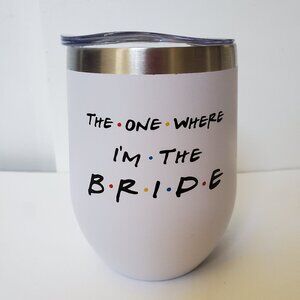 Friends  The one where I'm the bride drink tumbler